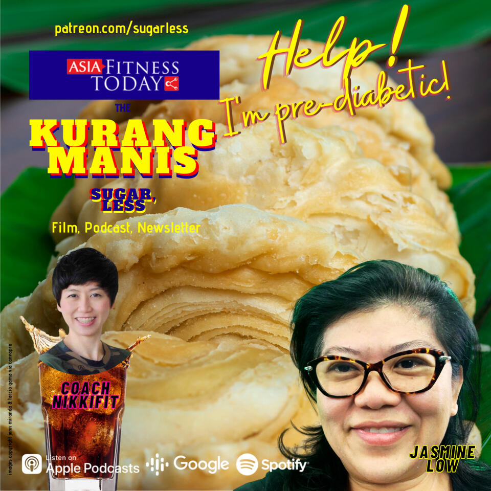 Help, I’m pre-diabetic! The Kurang Manis Sugar, Less Podcast