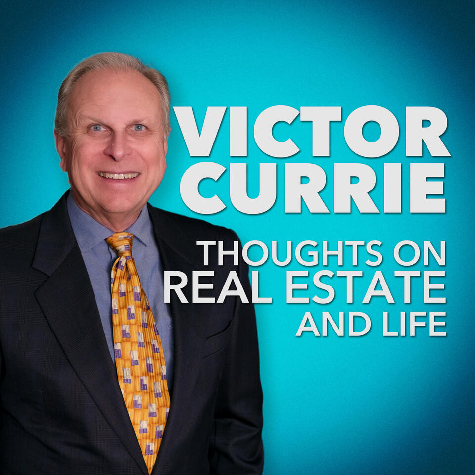 Victor Currie - Thoughts on Real Estate (and Life)