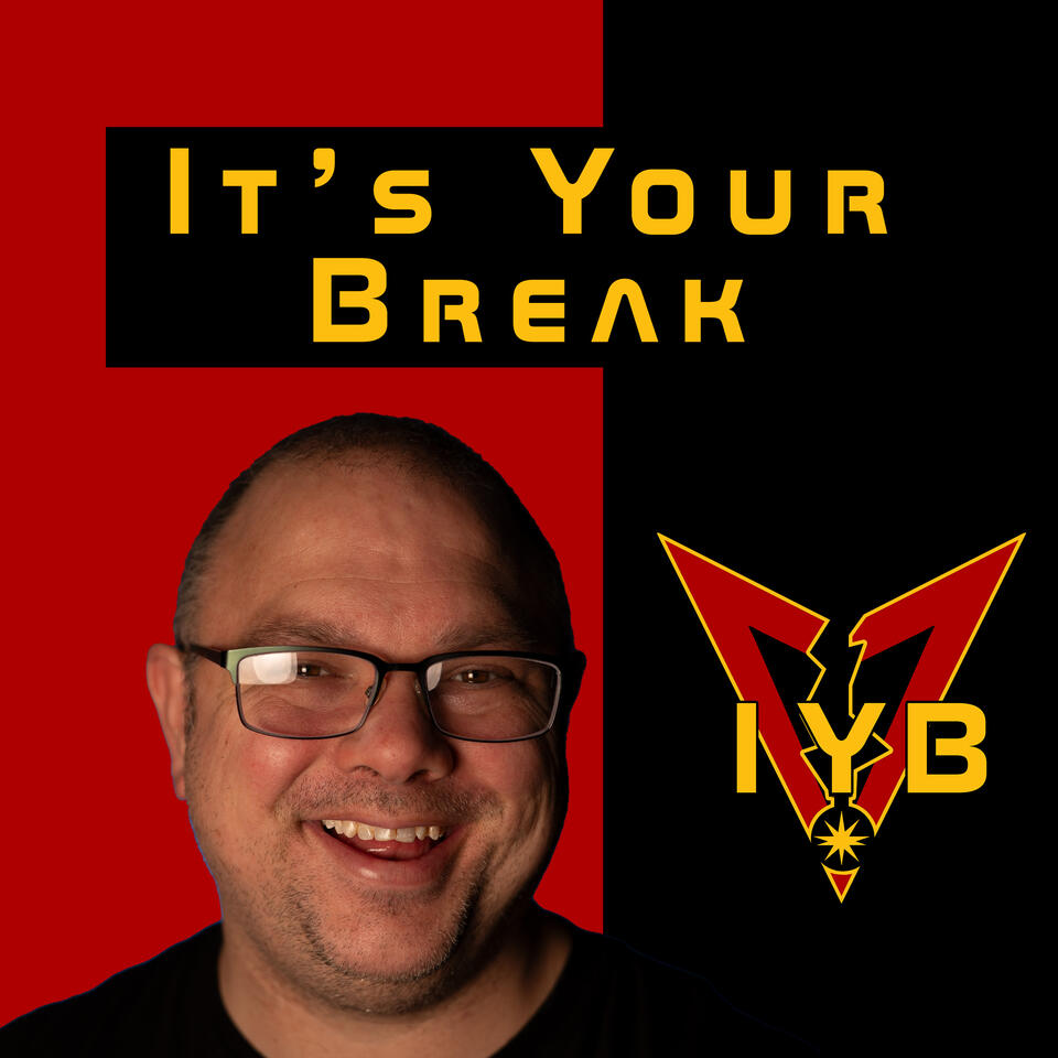 It's Your Break