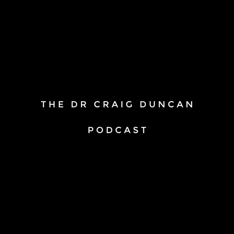 The Dr Craig Duncan Podcast