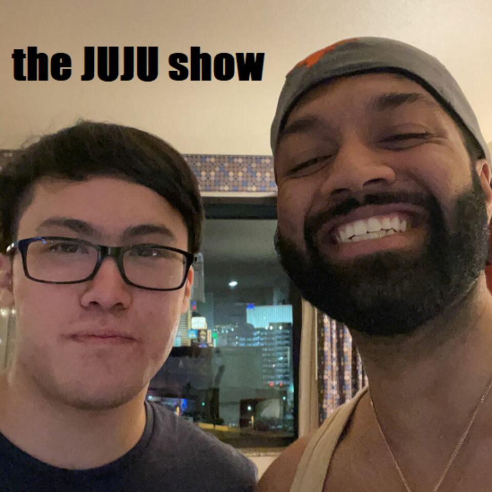 the JUJU show