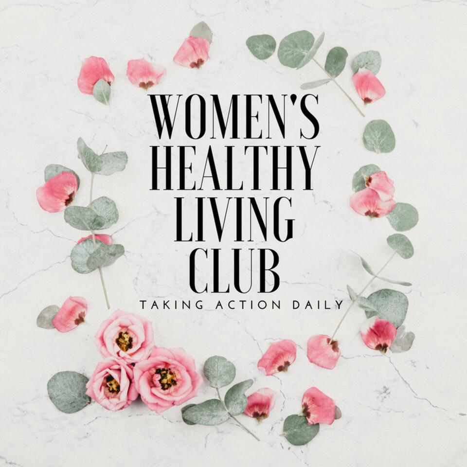 Women's Healthy Living Club Podcast