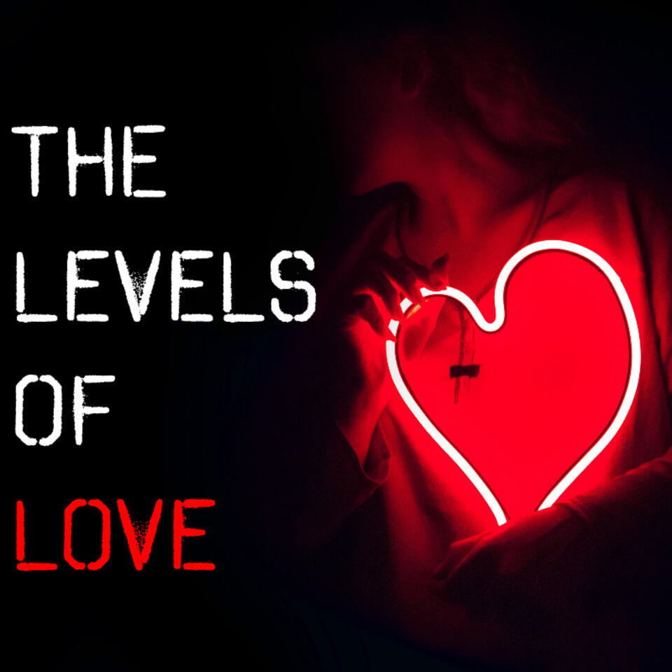 The Levels of Love Podcast