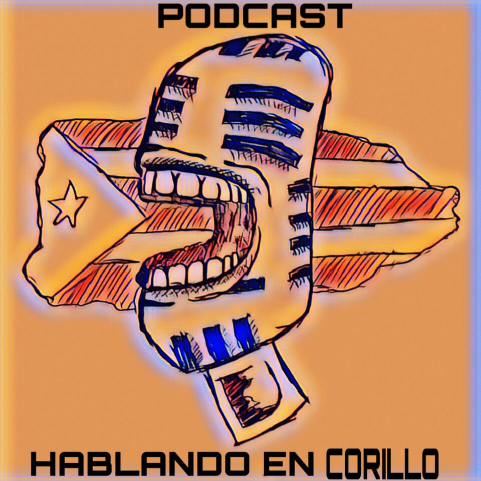 HABLANDO EN CORILLO PODCAST