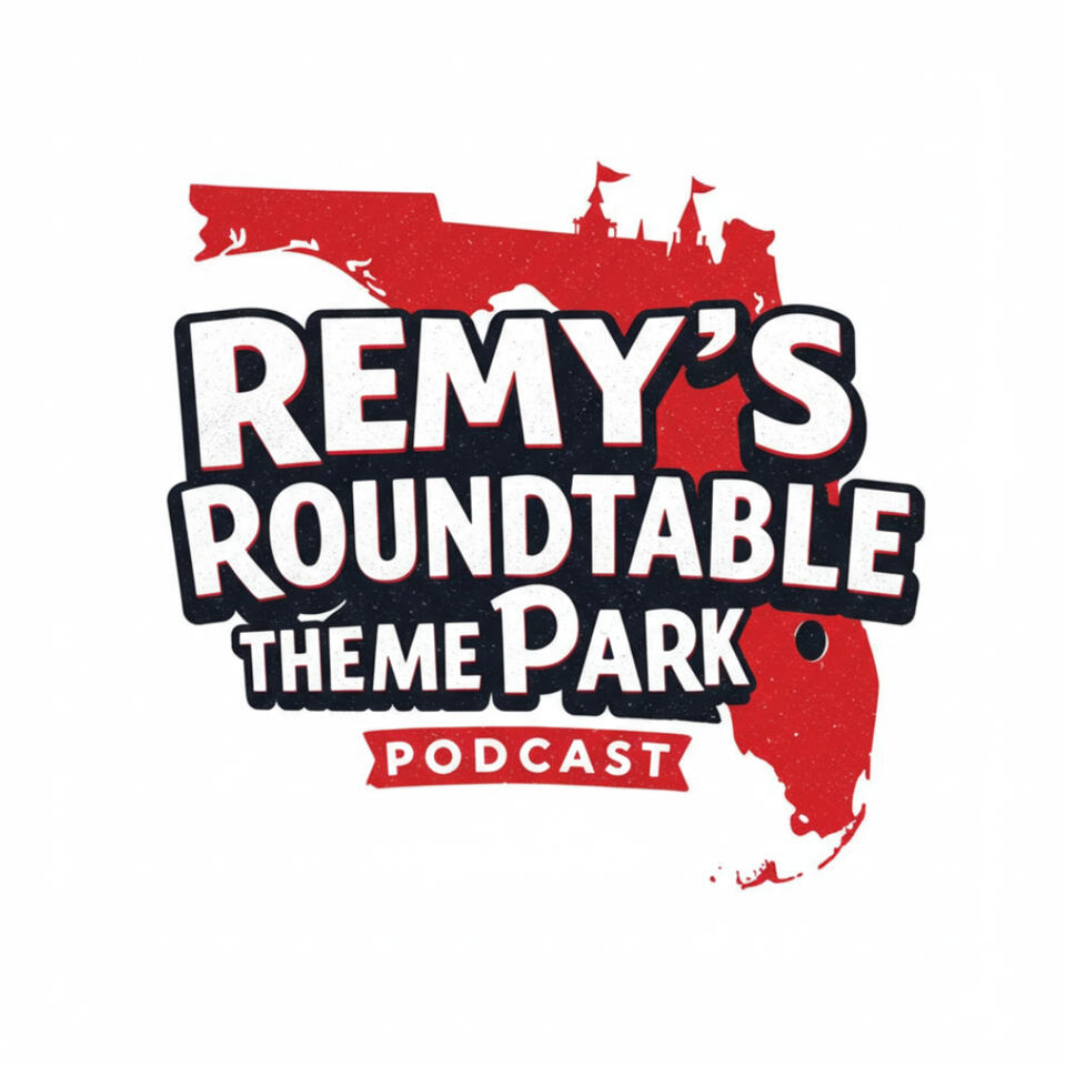 Remy's Roundtable The Florida Theme Park Podcast