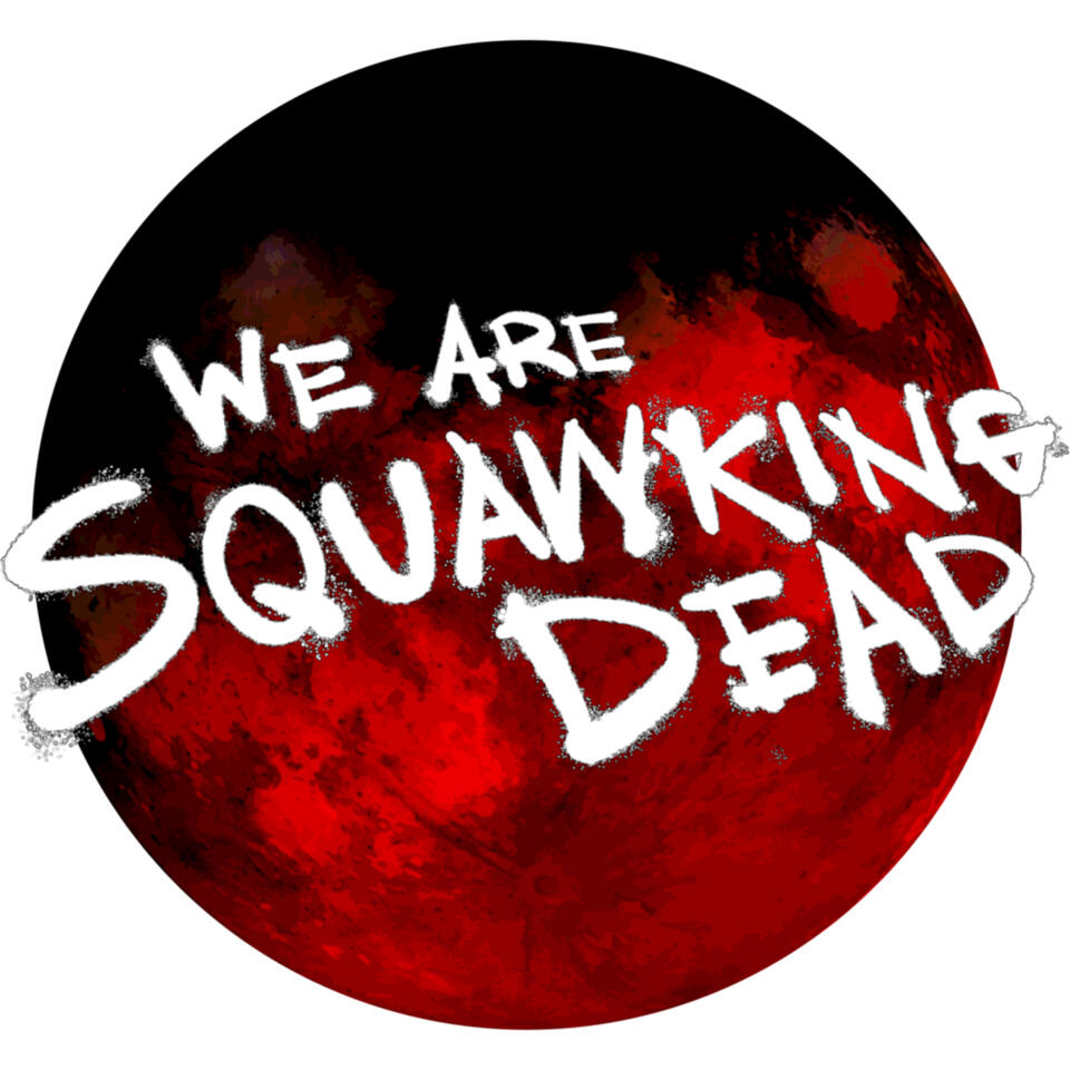 SQUAWKING DEAD