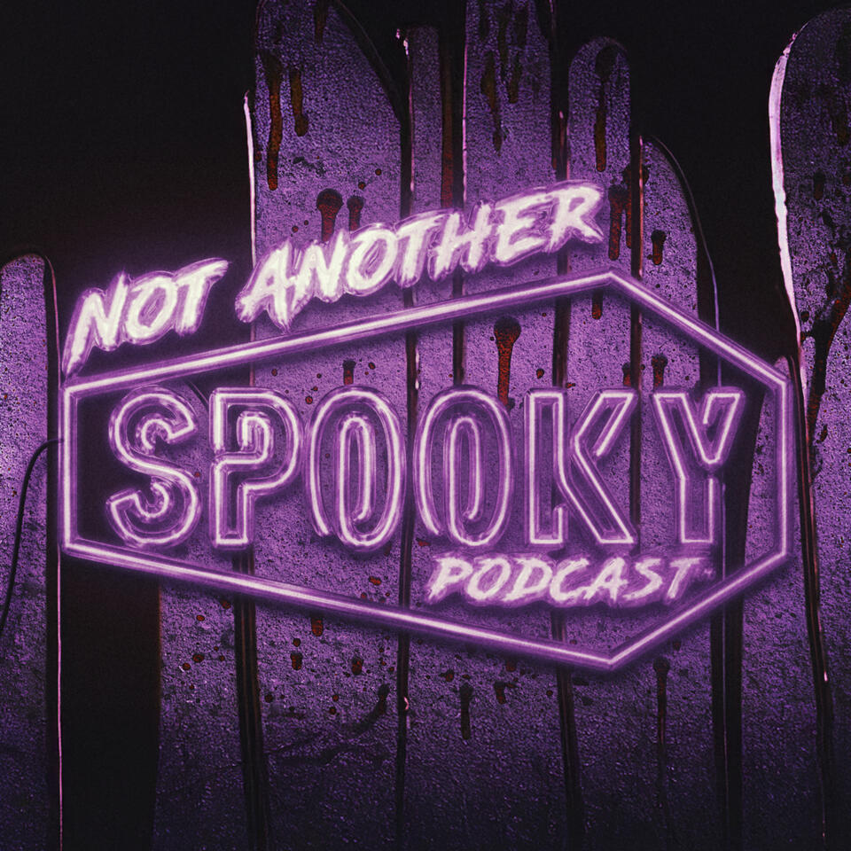 Not Another Spooky Podcast: Horror Movies & Spooky Chats