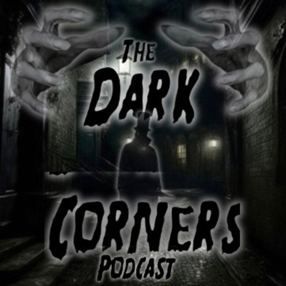 The Dark Corners Podcast