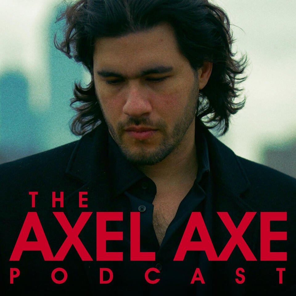 Axel Axe Podcast
