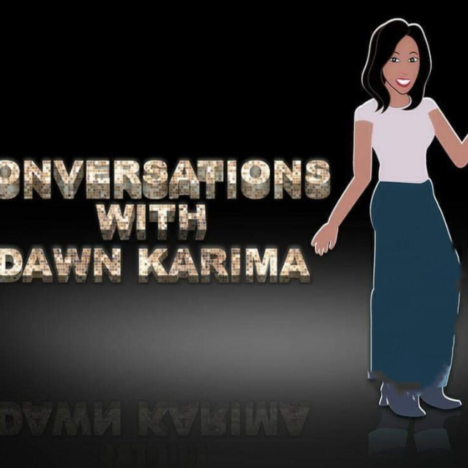 CONVERSATIONS WITH DAWN KARIMA