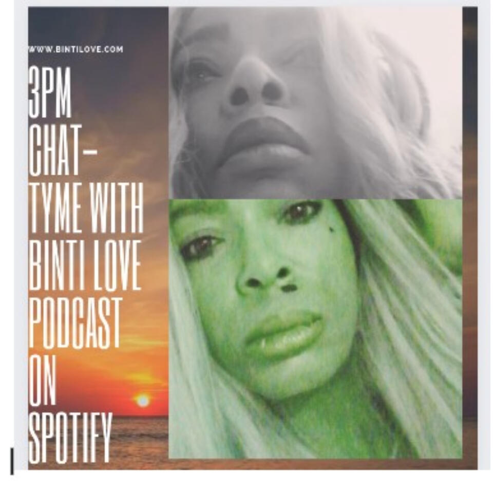 "3pm Chat-tyme with Binti LOVE" Binti LOVE PodcasT