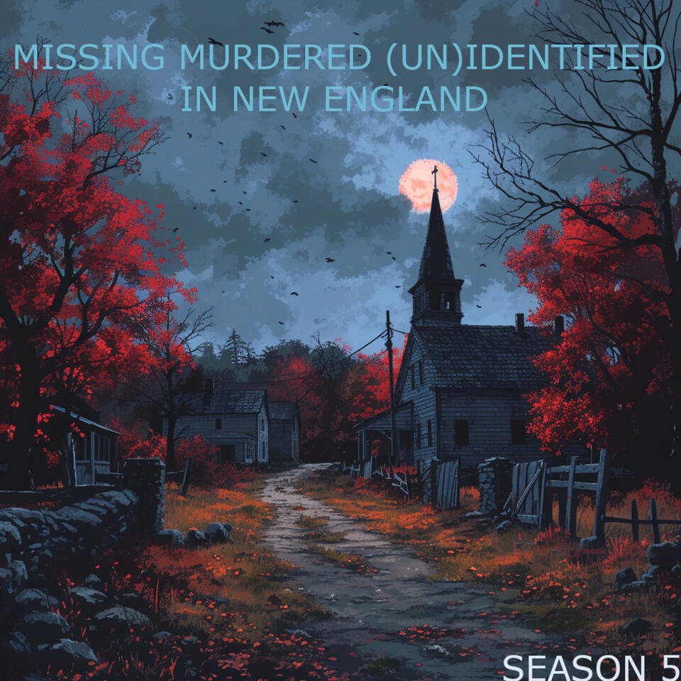 Missing Murdered (Un)Identified in New England