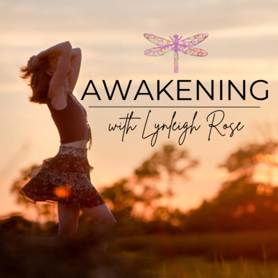 AWAKENING with Lynleigh Rose