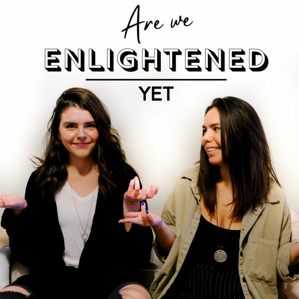 Are We Enlightened Yet with Robyn and Sid