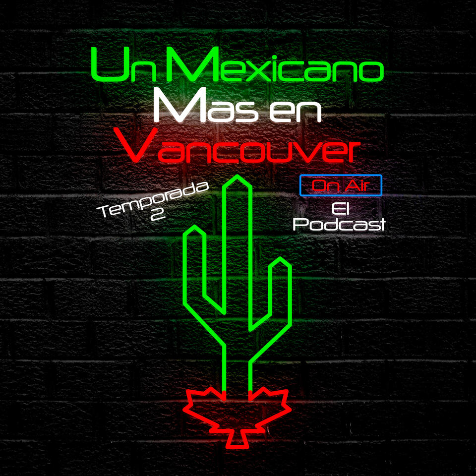 Un Mexicano Mas En Vancouver