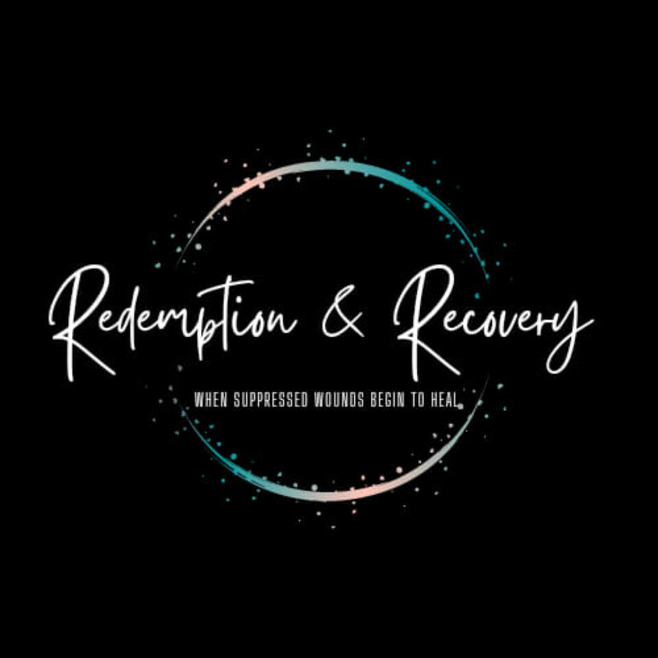 Redemption and Recovery - When Suppressed Wounds Begin To Heal