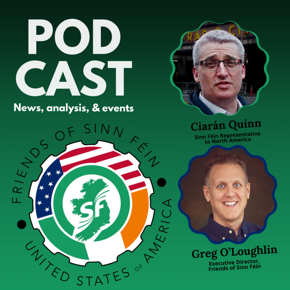 Friends Of Sinn Féin Podcast