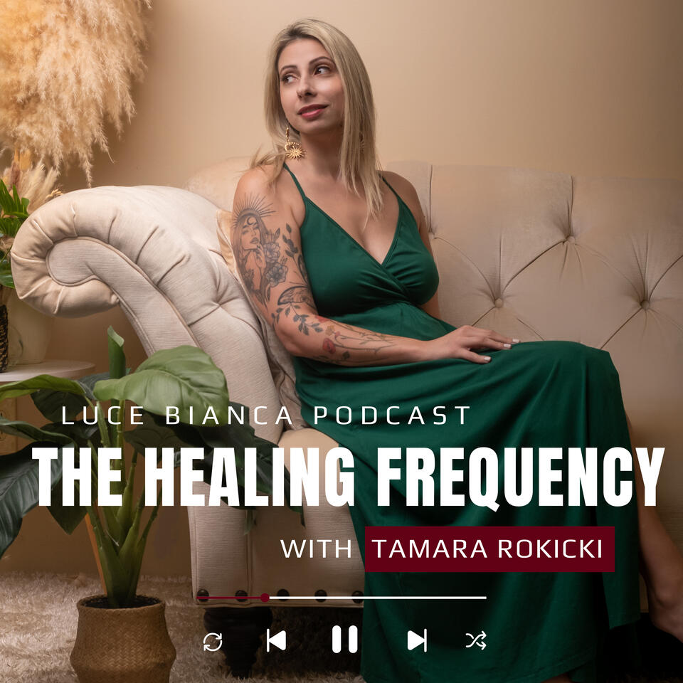 The Healing Frequency with Tamara Rokicki