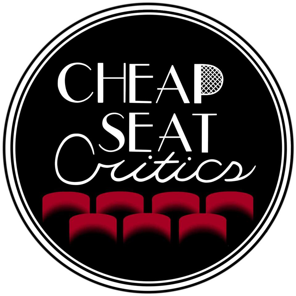 Cheap Seat Critics