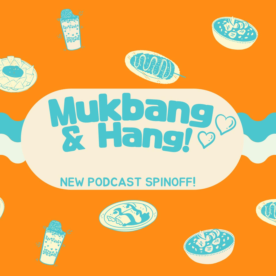 Mukbang and Hang!