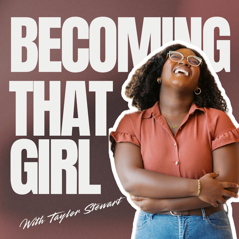 Becoming That Girl With Taylor Stewart