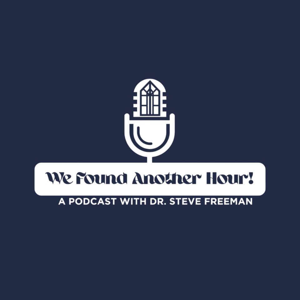 We Found Another Hour with Dr. Steve Freeman