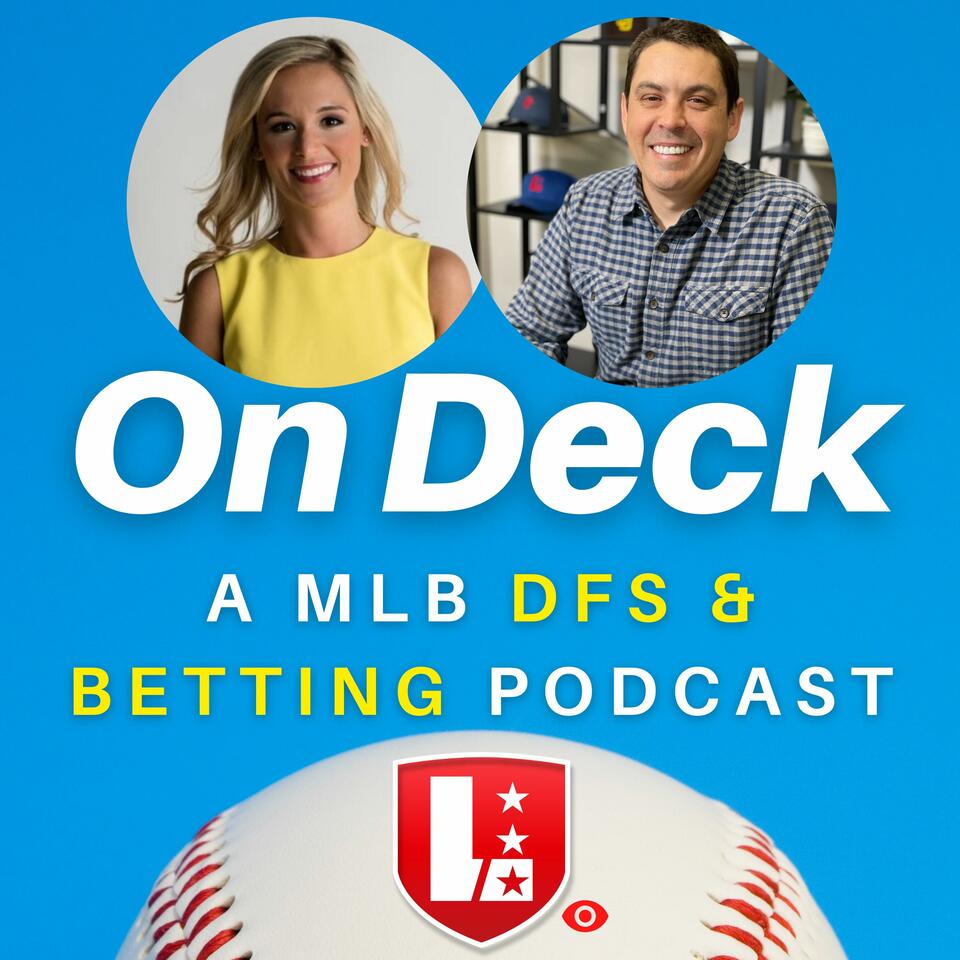 On Deck : DFS MLB Betting + Prop Picks 2025