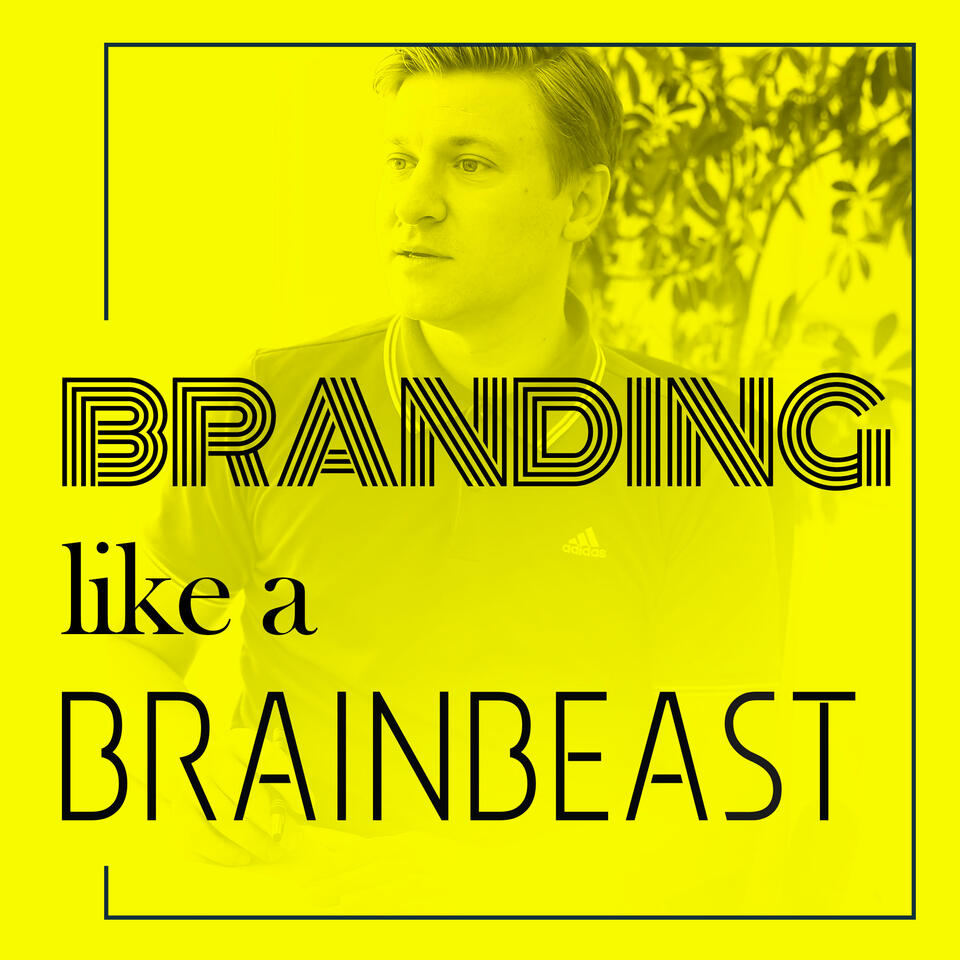 BRANDING LIKE A BRAINBEAST