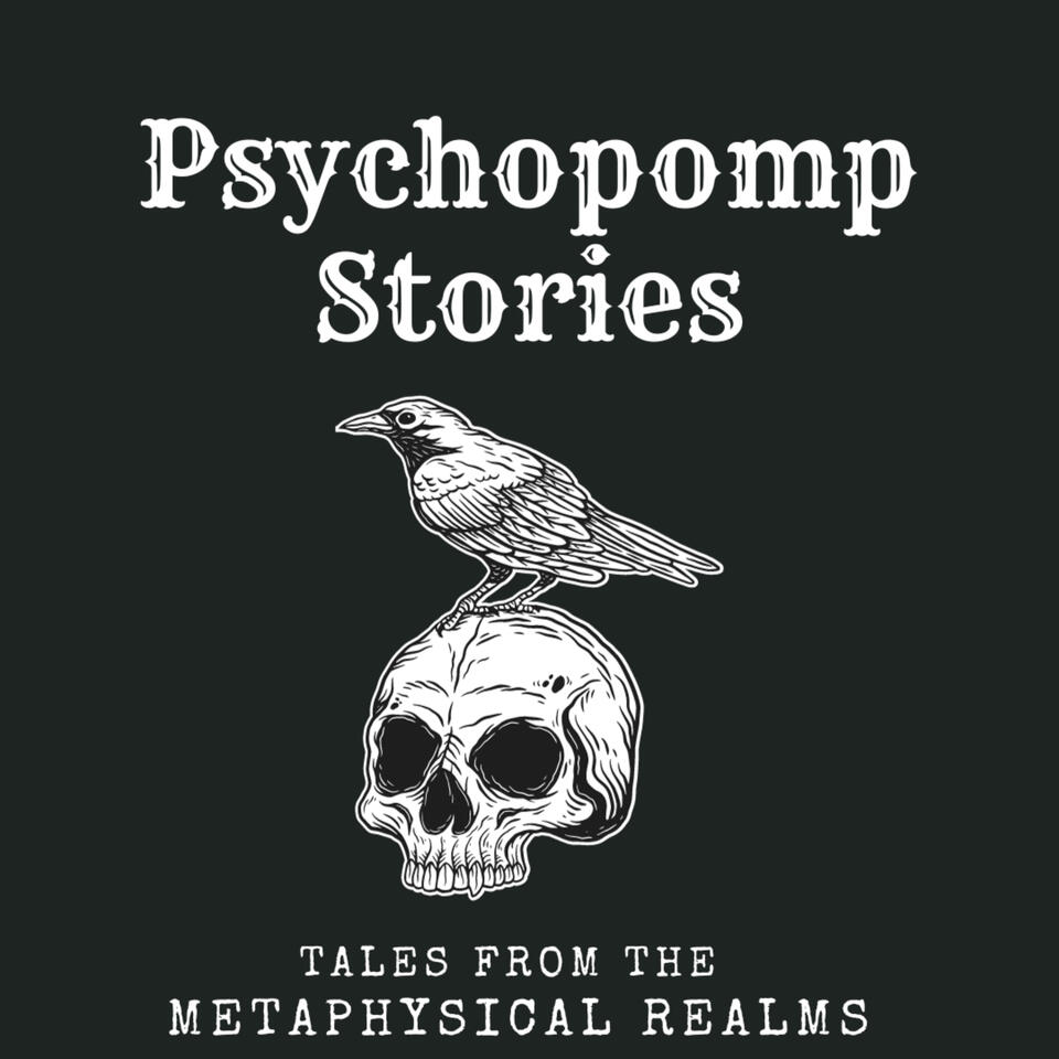 Psychopomp Stories: Tales from the Metaphysical Realms
