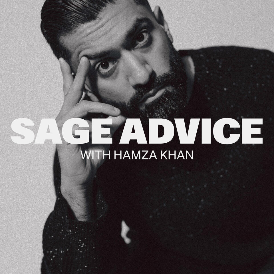 Sage Advice With Hamza Khan