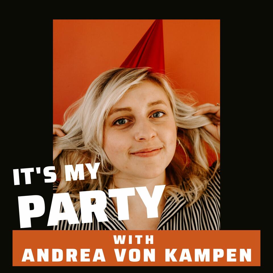 It's My Party with Andrea von Kampen