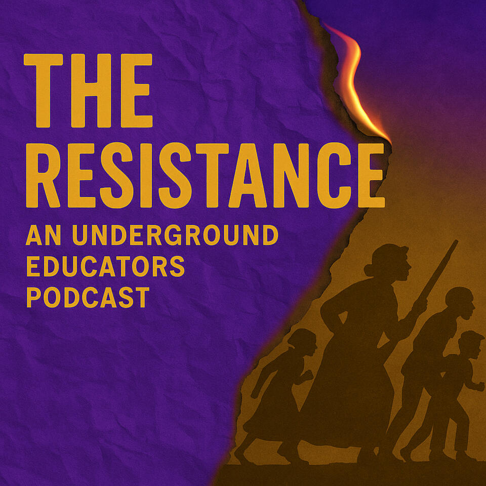 The Resistance: An Underground Educators Podcast