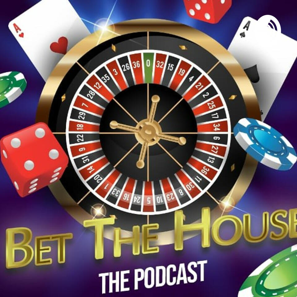 BET THE HOUSE PODCAST