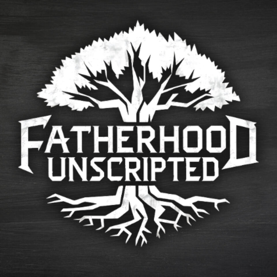 Fatherhood Unscripted | a podcast for dads