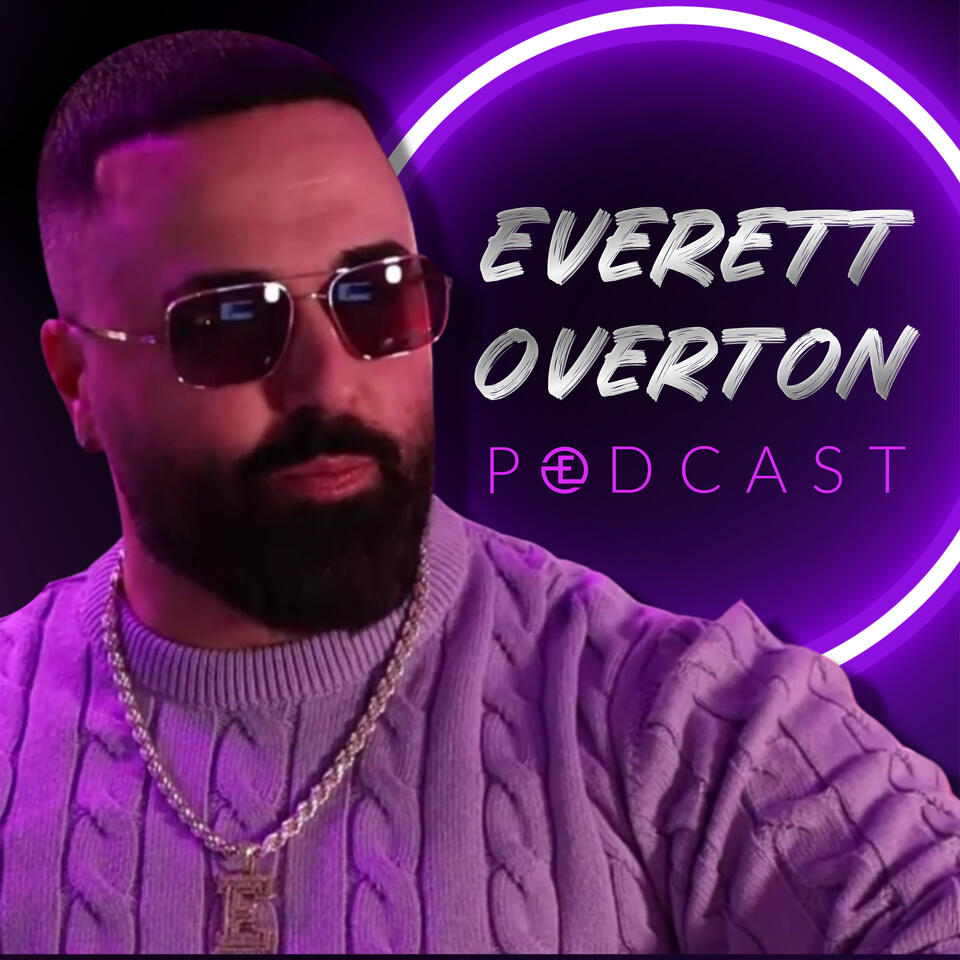 Everett Overton Podcast