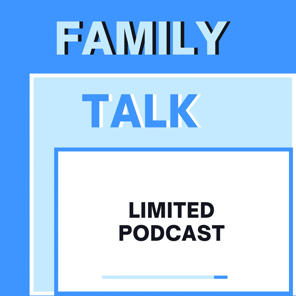 Family Talk {Limited} Podcast