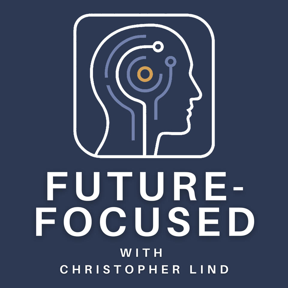 Future-Focused with Christopher Lind