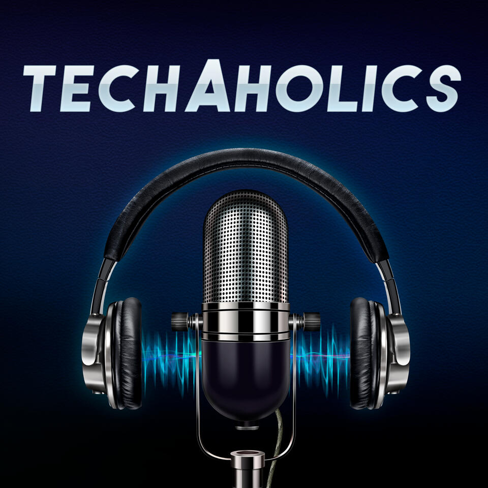 TechAholics Podcast