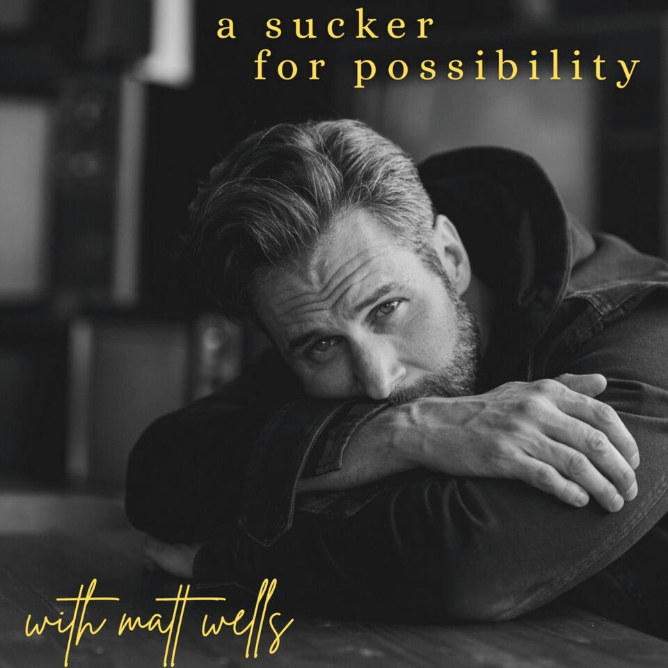 A Sucker for Possibility