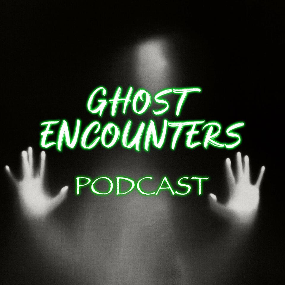 Ghost Encounters Podcast