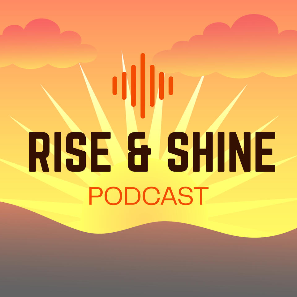 Rise & Shine