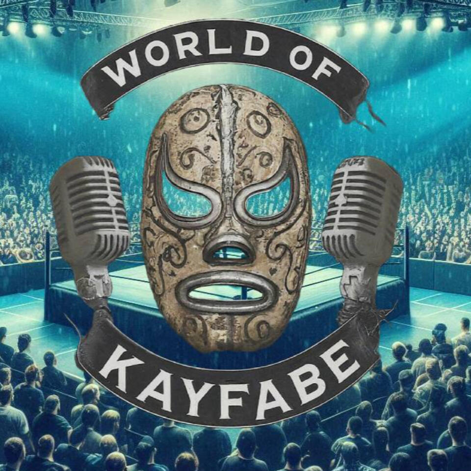 World Of Kayfabe - A Pro Wrestling Podcast