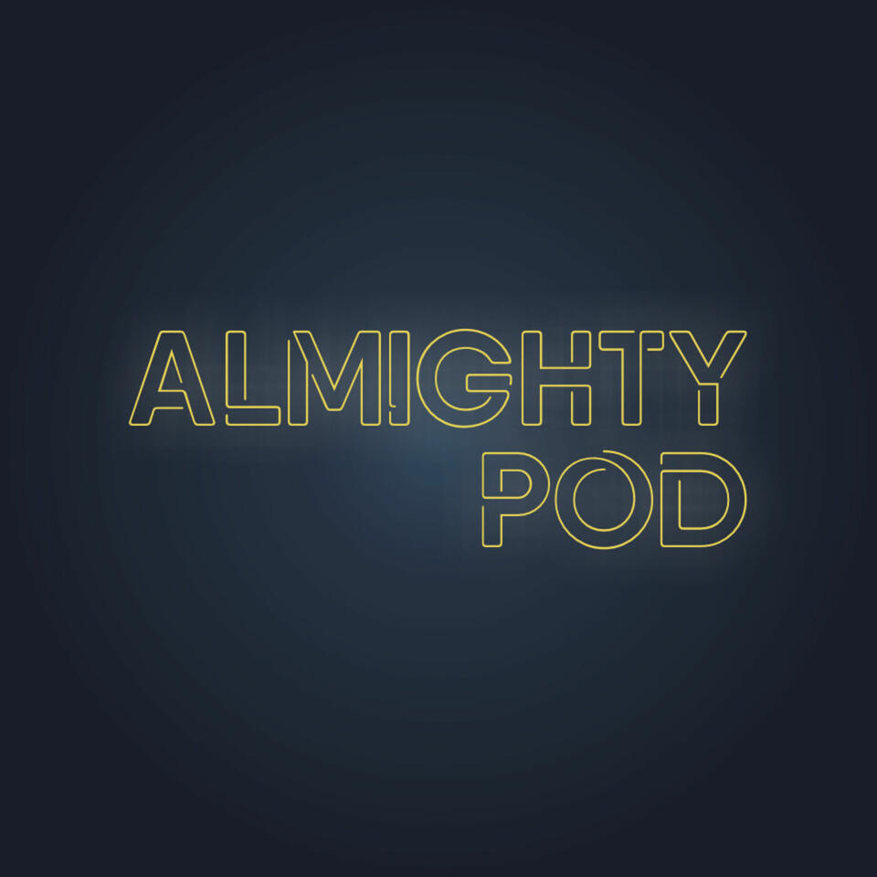 Almighty Pod