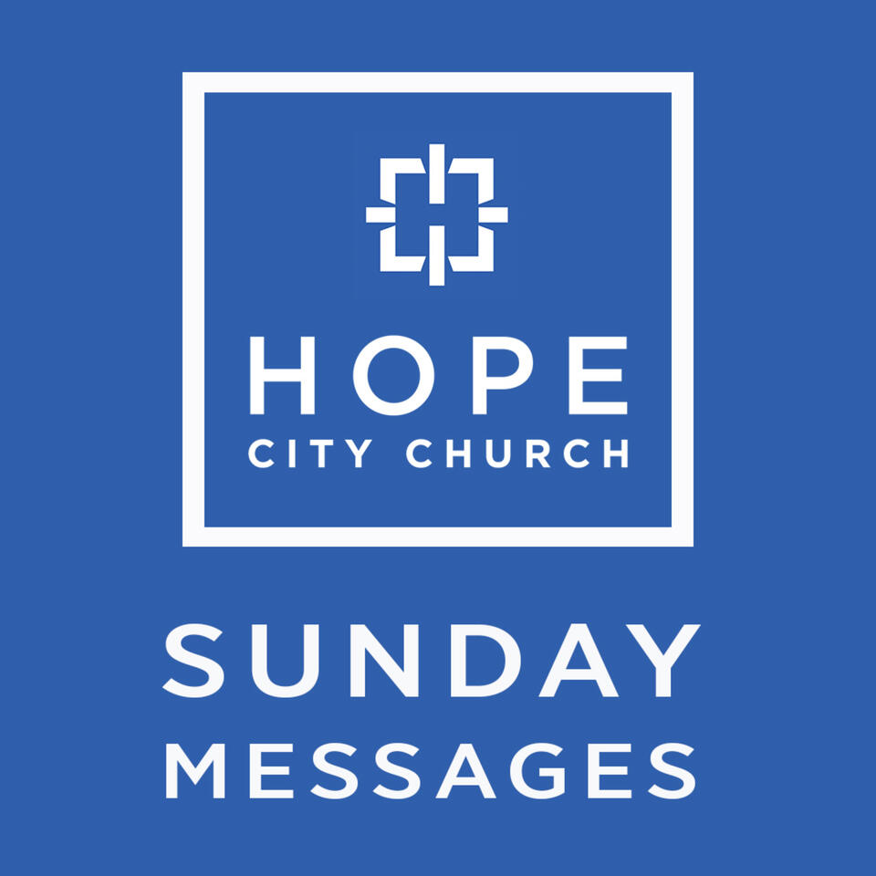 Hope City Church Sunday Messages