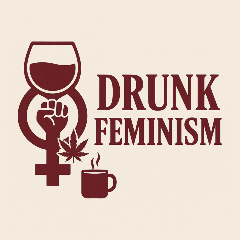 Drunk Feminism