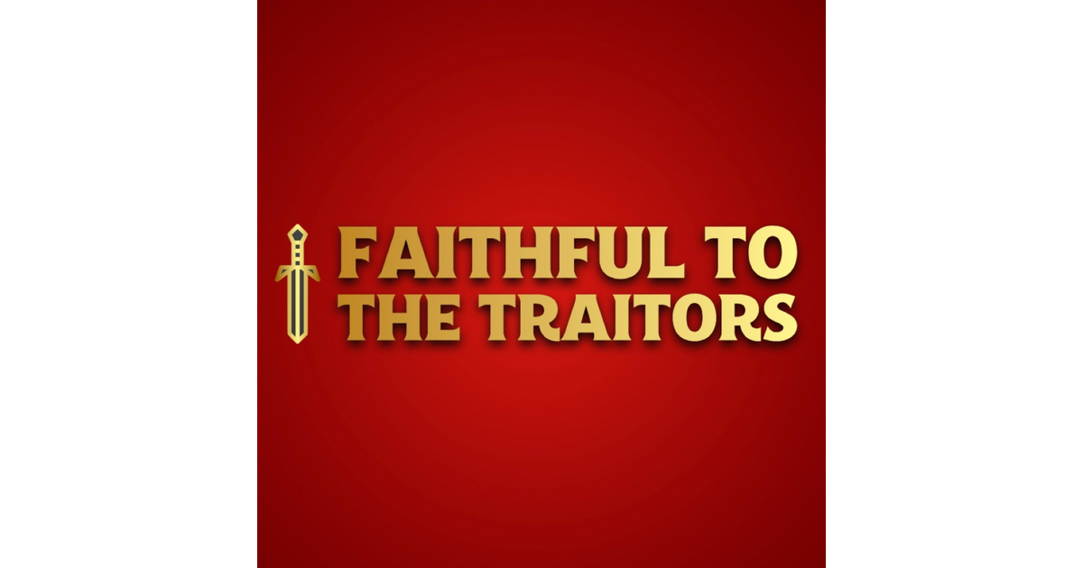 Faithful to 'The Traitors' | iHeart