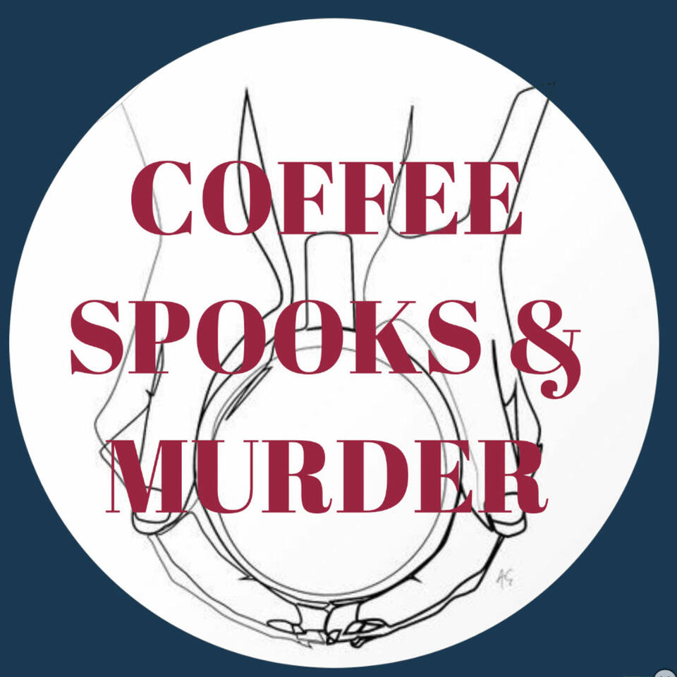 Coffee, Spooks and Murder Podcast