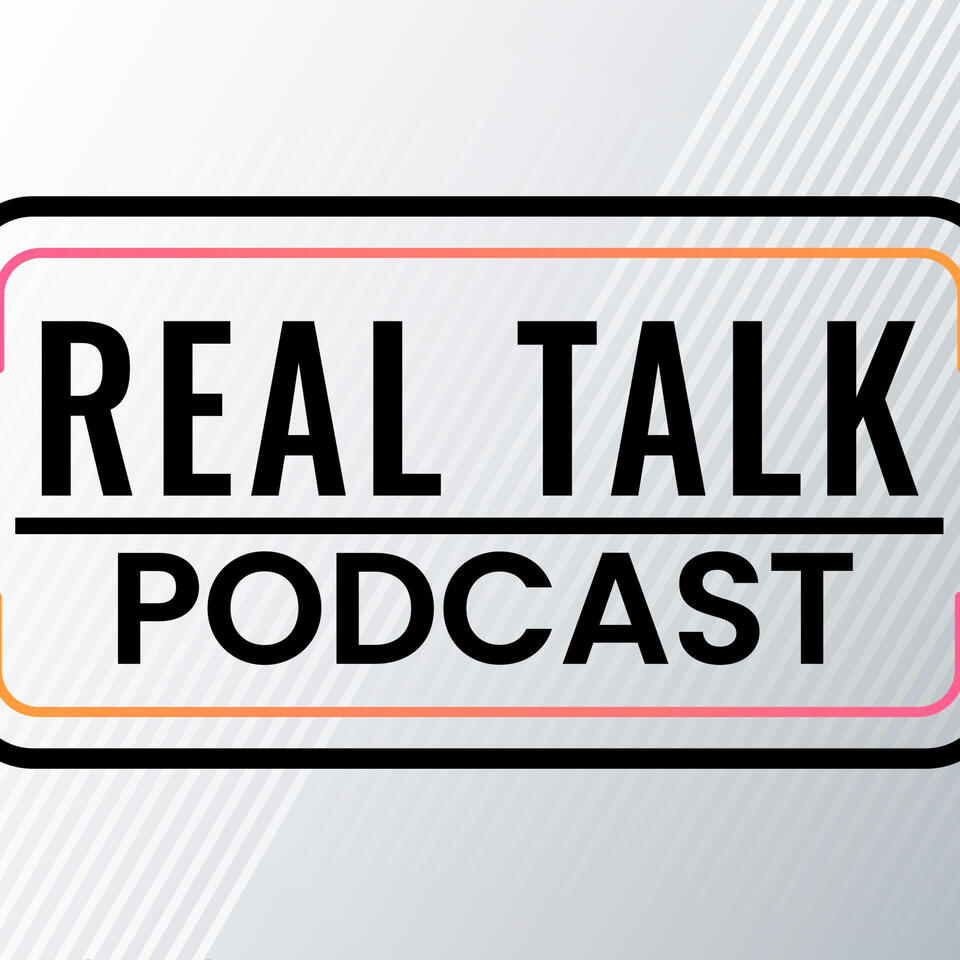 The Real Talk Podcast