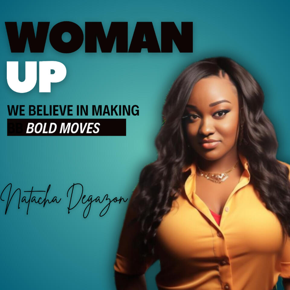 Woman Up with Natacha Degazon