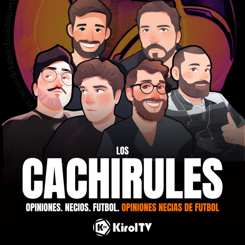 LOS CACHIRULES presentado por KirolTV